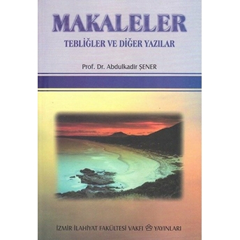 Makaleler Tebliğler Ve Diğer Yazılar