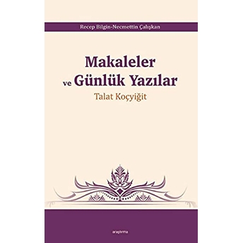 Makaleler Ve Günlük Yazılar; Talat Koçyiğittalat Koçyiğit Recep Bilginer