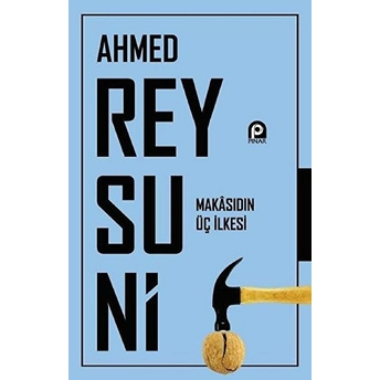 Makasıdın Üç Ilkesi; El-Kavâidü'l-Esâs Li-Ilmi Makâsıdi'ş-Şerîael-Kavâidü'l-Esâs Li-Ilmi Makâsıdi'ş-Şerîa Ahmed Reysuni