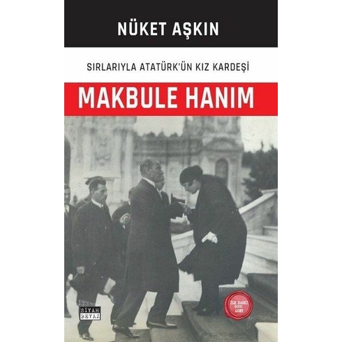 Makbule Hanım: Sırlarıyla Atatürk'ün Kız Kardeşi Nüket Aşkın