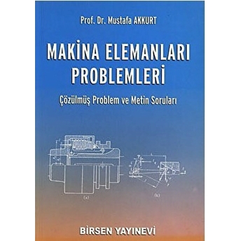 Makina Elemanları Problemleri - Mustafa Akkurt