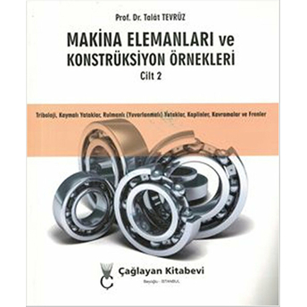 Makina Elemanları Ve Konstrüksiyon Örnekleri Cilt 2 - Talat Tevrüz