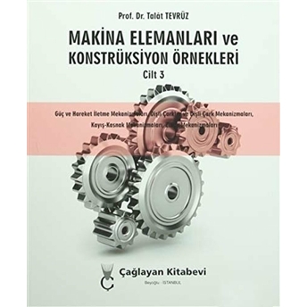 Makina Elemanları Ve Konstrüksiyon Örnekleri Cilt 3 - Talat Tevrüz