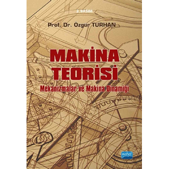 Makina Teorisi - Mekanizmalar Ve Makina Dinamiği Özgür Turhan