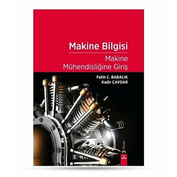 Makine Bilgisi - Makine Mühendisliğine Giriş Fatih C. Babalık, Kadir Çavdar