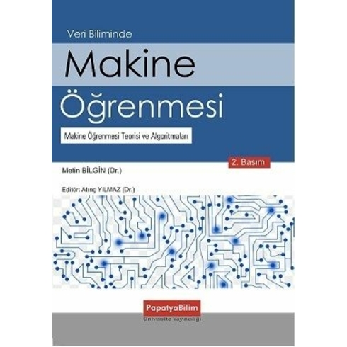 Makine Öğrenmesi: Teorisi Ve Algoritmaları - Metin Bilgin