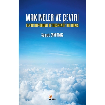 Makineler Ve Çeviri: Alpac Raporuna Retrospektif Bir Bakış