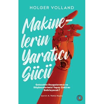 Makinelerin Yaratıcı Gücü Holger Volland