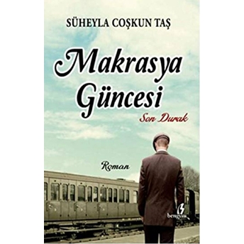 Makrasya Güncesi - Son Durak Süheyla Coşkun Taş