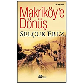 Makriköy’e Dönüş Selçuk Erez