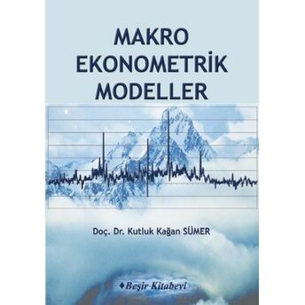 Makro Ekonometrik Modeller Kutluk Kağan Sümer