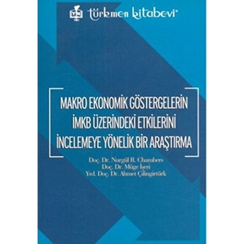 Makro Ekonomik Göstergelerin Imkb Üzerindeki Etkilerini Incelemeye Yönelik Bir Araştırma