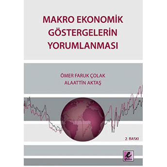 Makro Ekonomik Göstergelerin Yorumlanması Ömer Faruk Çolak