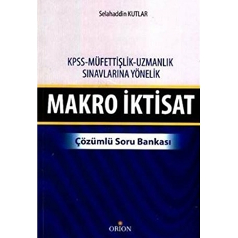 Makro Iktisat Çözümlü Soru Bankası Selahaddin Kutlar