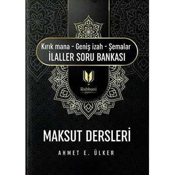 Maksut Dersleri;(Kırık Mana - Geniş I·zah - Şemalar I·laller Soru Bankası)