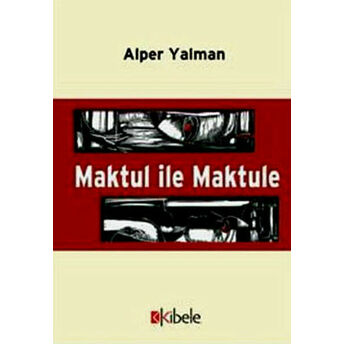 Maktul Ile Maktule Alper Yalman