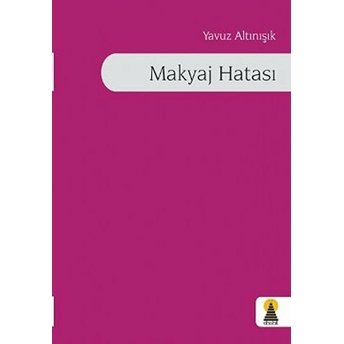 Makyaj Hatası Yavuz Altınışık