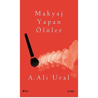 Makyaj Yapan Ölüler A. Ali Ural