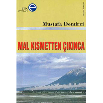 Mal Kısmetten Çıkınca Mustafa Demirci