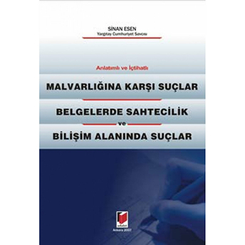 Mal Varlığına Karşı Suçlar, Belgelerde Sahtecilik Ve Bilişim Alanında Suçlar-Sinan Esen