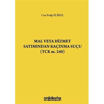 Mal Veya Hizmet Satımından Kaçınma Suçu (Tck M. 240) - Can Eralp Elibol