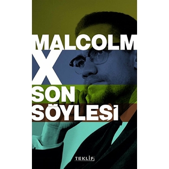 Malcolm X Ile Son Söyleşi Kerem Altındağ