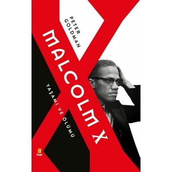 Malcolm X - Yaşamı Ve Ölümü Peter Goldman