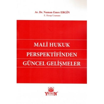 Mali Hukuk Perspektifinden Güncel Gelişmeler Numan Emre Ergin