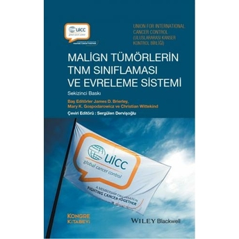 Malign Tümörlerin Tnm Sınıflaması Ve Evreleme Sistemi Sergülen Dervişoğlu