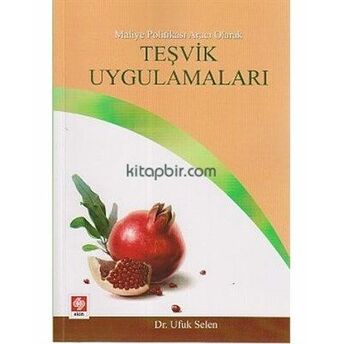 Maliye Politikası Aracı Olarak Teşvik Uygulamaları Doç. Dr. Ufuk Selen