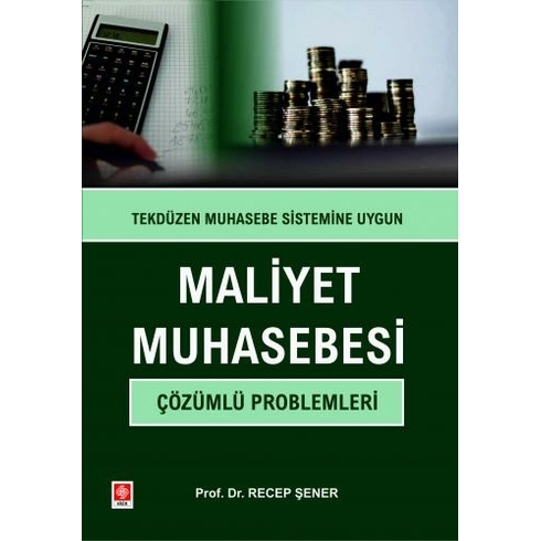 Maliyet Muhasebesi Çözümlü Problemleri - Recep Şener