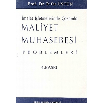 Maliyet Muhasebesi Problemleri Imalat Işletmelerinde Çözümlü Rifat Üstün