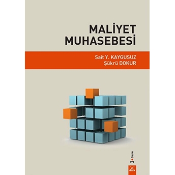 Maliyet Muhasebesi / Şükrü Dokur Şükrü Dokur