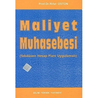 Maliyet Muhasebesi Tekdüzen Hesap Planı Uygulamalı Rifat Üstün