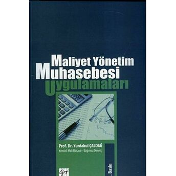 Maliyet Yönetim Muhasebesi Uygulamaları Yurdakul Çaldağ