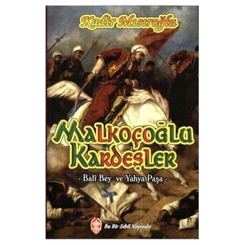 Malkoçoğlu Kardeşler Kadir Mısıroğlu