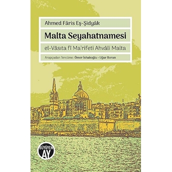 Malta Seyahatnamesi Ahmed Faris Eş-Şidyak