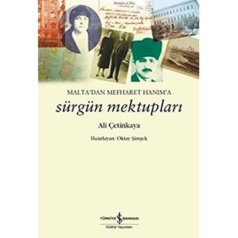 Malta'dan Mefharet Hanım'a Sürgün Mektupları Ali Çetinkaya