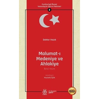 Malumat-I Medeniye Ve Ahlakiye (Ikinci Kısım) Doktor Hazık