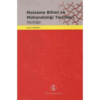 Malzeme Bilimi Ve Mühendisliği Terimleri Sözlüğü Nihat G. Kınıkoğlu