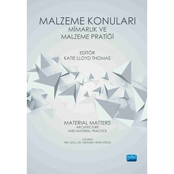 Malzeme Konuları: Mimarlık Ve Malzeme Pratiği(Material Matters: Architecture And Material Practice)