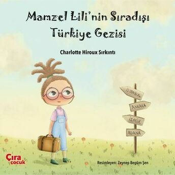 Mamzel Lili’nin Sıradışı Türkiye Gezisi Charlotte Hiroux Sırkıntı