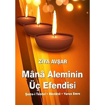 Mana Aleminin Üç Efendisi Ziya Avşar