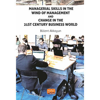 Managerial Skills In The Wind Of Management And Change In The 21St Century Business World