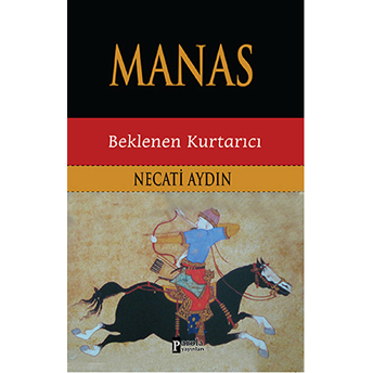 Manas - Beklenen Kurtarıcı Necati Aydın