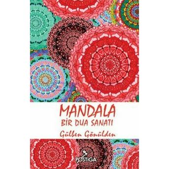 Mandala Bir Dua Sanatı Gülben Gönülden