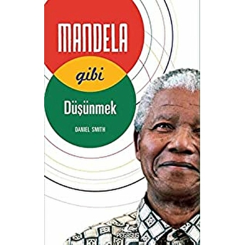 Mandela Gibi Düşünmek Daniel Smith