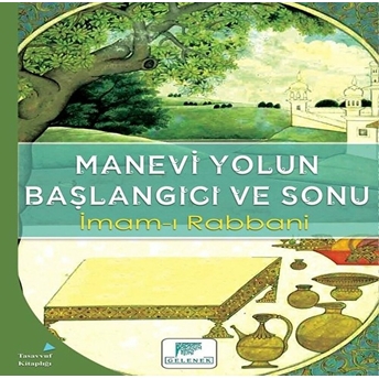 Manevi Yolun Başlangıcı Ve Sonu Imam-I Rabbani