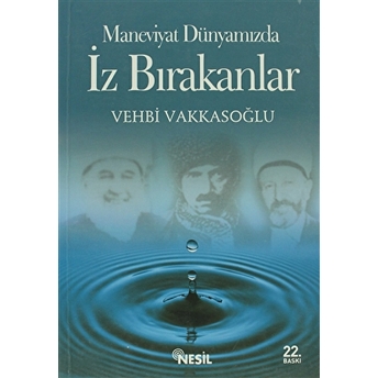 Maneviyat Dünyamızda Iz Bırakanlar Vehbi Vakkasoğlu