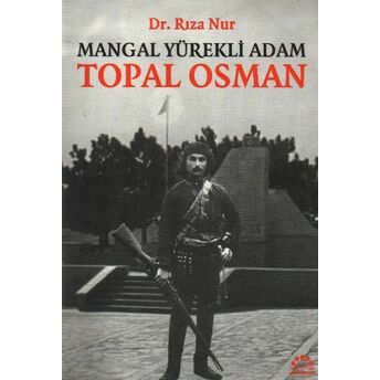 Mangal Yürekli Adam Topal Osman Rıza Nur